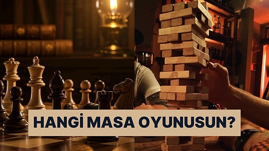 Karakterine Göre Sen Hangi Masa Oyunusun?
