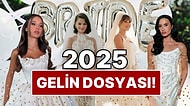 2025'in Gelin Dosyasını Açıyoruz: Ünlülerin Bu Sene Bir “Evet”le Tarihe Geçen Gelinlikleri!