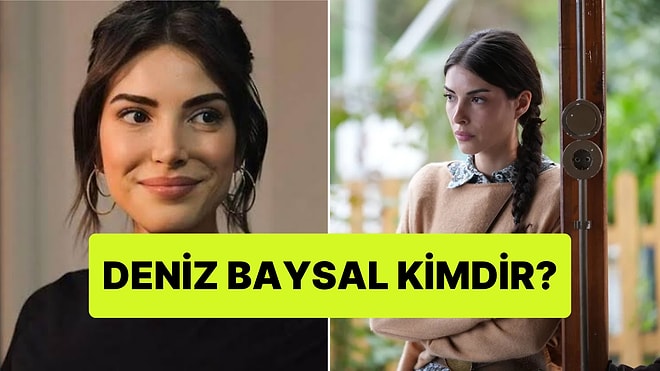 Taşacak Bu Deniz'in Esme'si Deniz Baysal Kimdir? Deniz Baysal Kaç Yaşında ve Nereli?