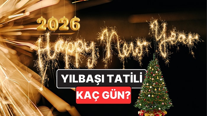 Yılbaşı Hangi Güne Denk Geliyor? 31 Aralık ve 1 Ocak Resmi Tatil mi?