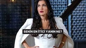 Senin En İtici Yanın Ne?