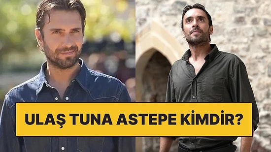 Taşacak Bu Deniz Adil Ulaş Tuna Astepe Kimdir, Kaç Yaşında? Ulaş Tuna Astepe Kariyeri