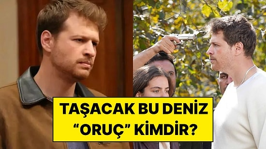 Taşacak Bu Deniz’in Oruç’u Burak Yörük Kimdir, Kaç Yaşında? Burak Yörük Kariyeri ve Özel Hayatı