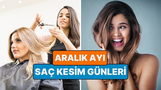 Ay Takvimine Göre Aralık Ayı Saç Kesim Günleri! Aralık'ta Ay Takvimine Göre Saç Kesimi ile Kaderiniz Değişsin