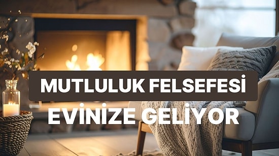 Evde Keyifli Vakit Geçirebileceğin İskandinav Mutluluk Felsefesi: Hygge