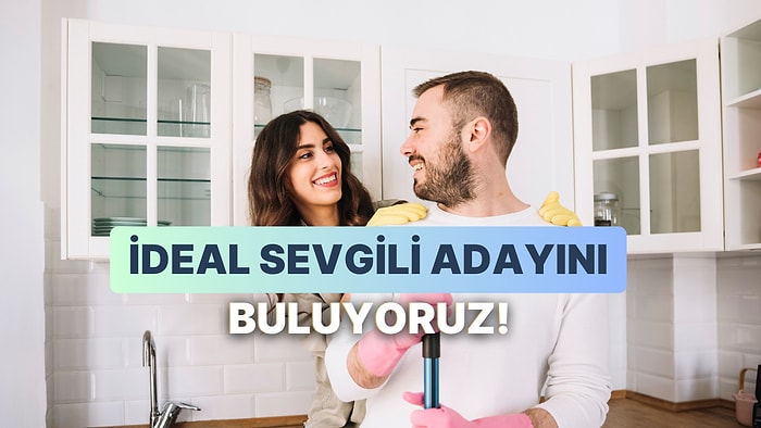 Temizlik Anlayışına Göre İdeal Sevgili Adayını Anlatıyoruz!
