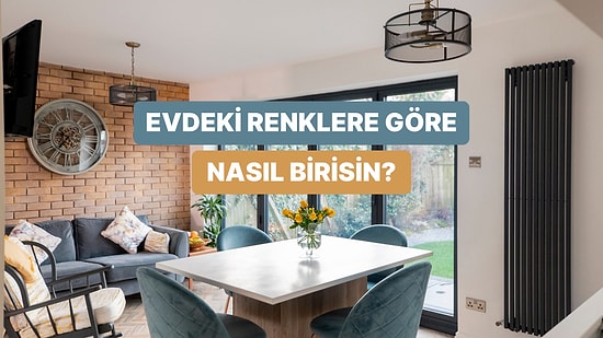 Evdeki Renklere Göre Senin Ruh Halin Ne?