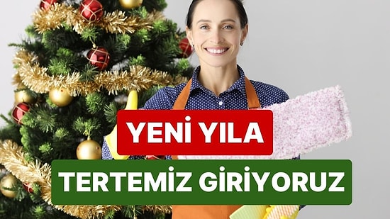 Başlıyoruz! Dev Yılbaşı Temizliği Rehberi