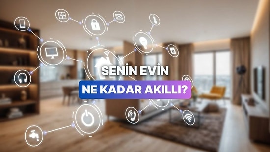Senin evin ne kadar akıllı?