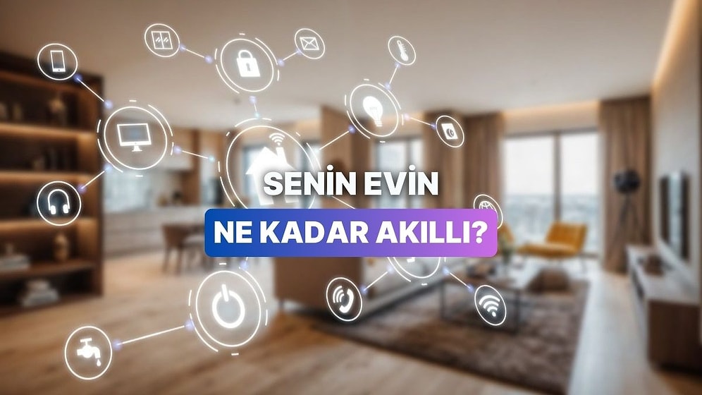 Senin evin ne kadar akıllı?