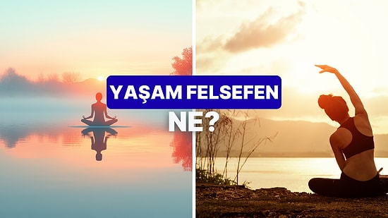 8 Soruda Senin Yaşam Felsefeni Buluyoruz!