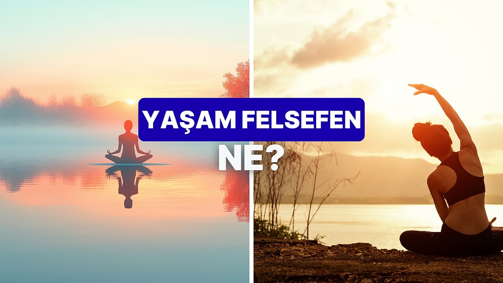 8 Soruda Senin Yaşam Felsefeni Buluyoruz!