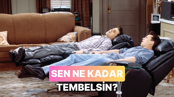 Sen Ne Kadar Tembelsin?
