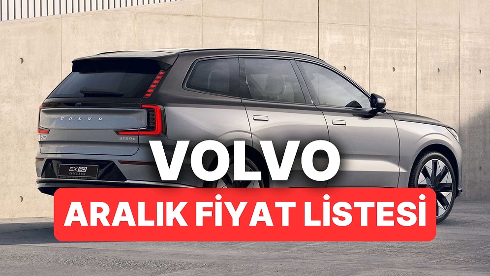 Aralık 2025 Volvo Fiyat Listesi! İşte Volvo XC60, XC90, EC40, EX40 ve XC40 Güncel Fiyatları