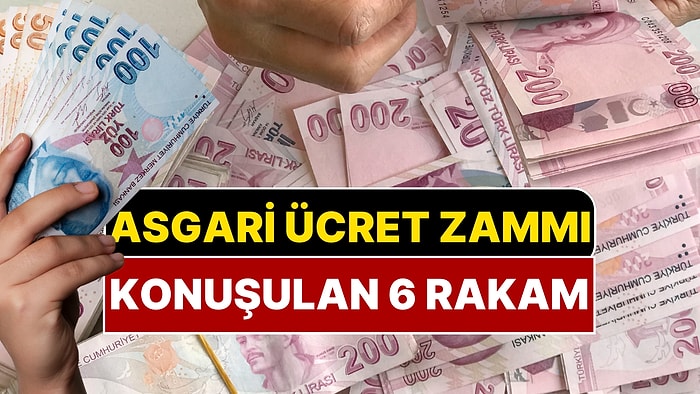 Yeni Asgari Ücret İçin Konuşulan 6 Rakam Ortaya Çıktı