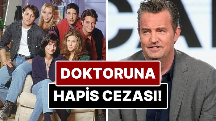 Friends'in Chandler'ı Matthew Perry’nin Ölümünün Ardındaki Skandalda Kritik Doktor Detayı!