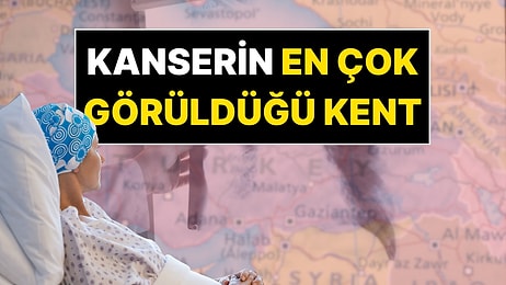 Türkiye’de Kanser Vakalarının En Çok Görüldüğü Kent Belli Oldu