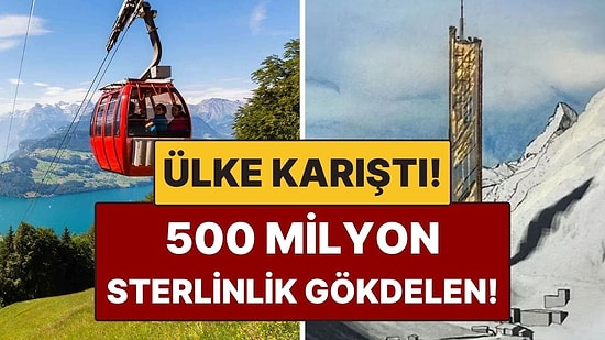 500 Milyon Sterlinlik Gökdelen Projesi Ortalığı Karıştırdı: Ülke Ayağa Kalktı