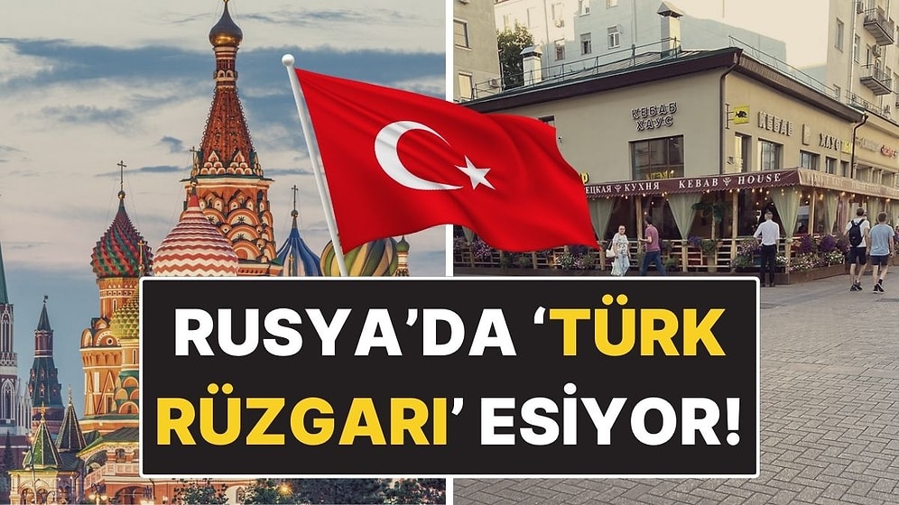 Moskova’da İstanbul Esintisi Büyüyor! Sokaklar Türk Restoran ve Markalarıyla Dolu