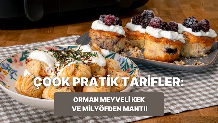 Airfryer'da Orman Meyveli Kek ve Milföyden Mantı Nasıl Yapılır?