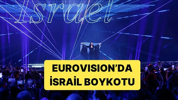 İsrail'i Kabul Eden Eurovision Boykot Ediliyor