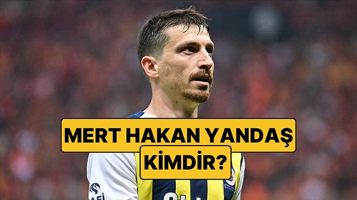 Mert Hakan Yandaş Kimdir, Hangi Takımda Oynuyor? Mert Hakan Yandaş Neden Gözaltına Alındı?
