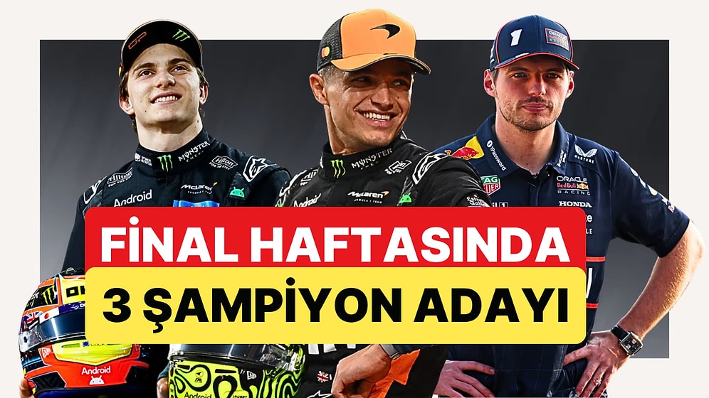 Formula 1'de Tarihi Bir Final Bizi Bekliyor: Final Haftasında 3 Şampiyonluk Adayı Pistte