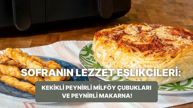 Airfryer'da Kekikli Peynirli Milföy Çubukları ve Peynirli Makarna Nasıl Yapılır?