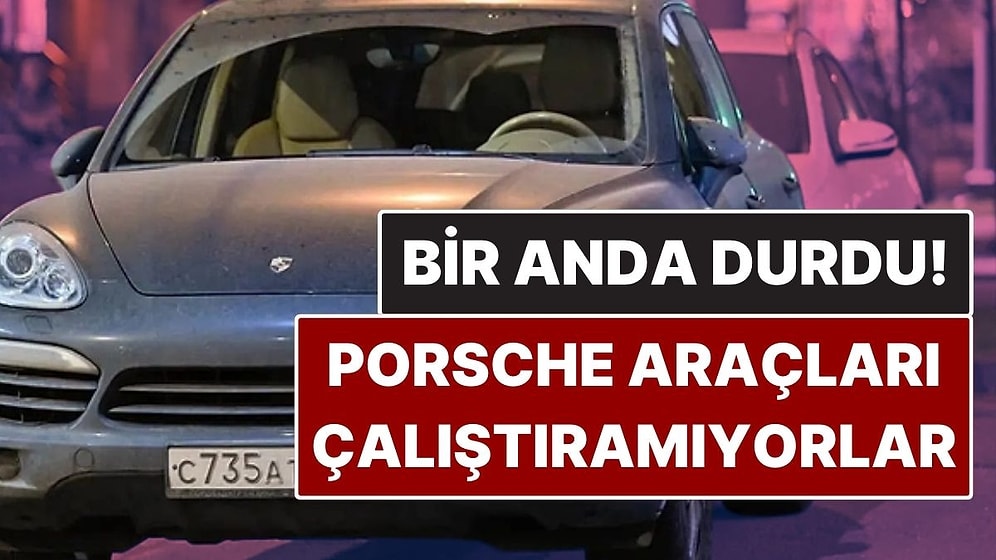 Binlerce Porsche Sahibi Aynı Anda Mağdur Oldu: Araçlar Çalışmıyor