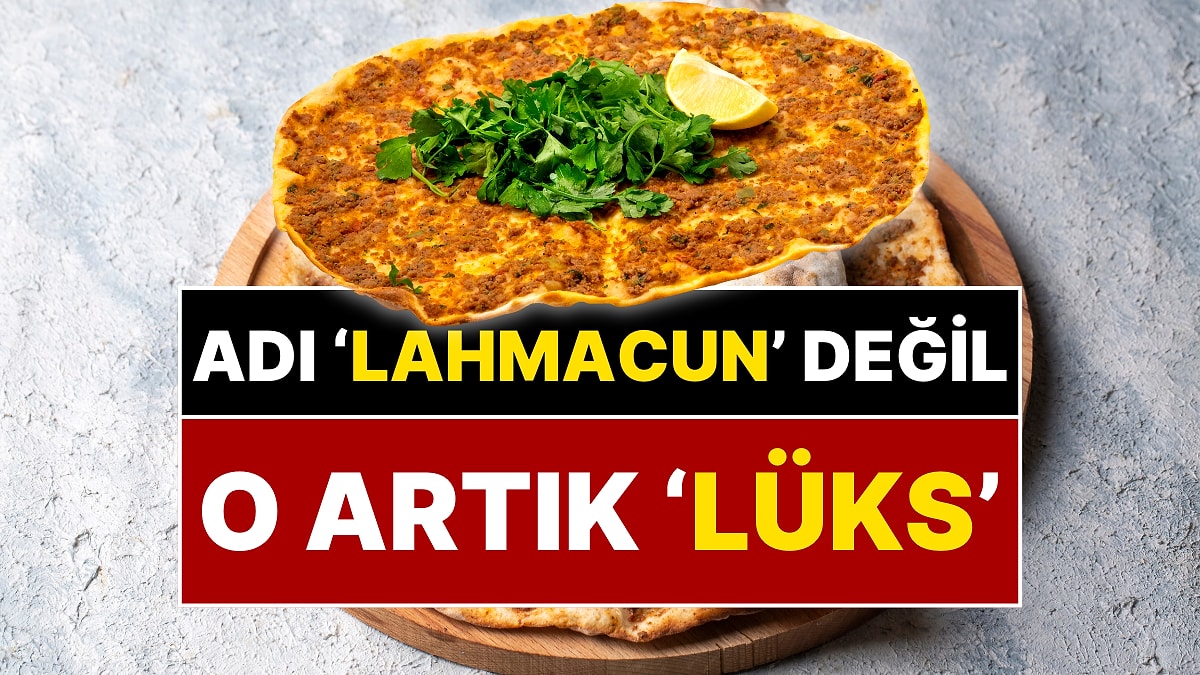 Lahmacun Artık Lüks Yiyecek! Yüzde 22 Zamlanan Lahmacun Hangi Kentte Kaç Lira?