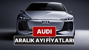 Aralık 2025 Audi Fiyat Listesi! İşte Audi A3, A4, A5, A6, A7, A8 ve Q Serisi Güncel Fiyatları