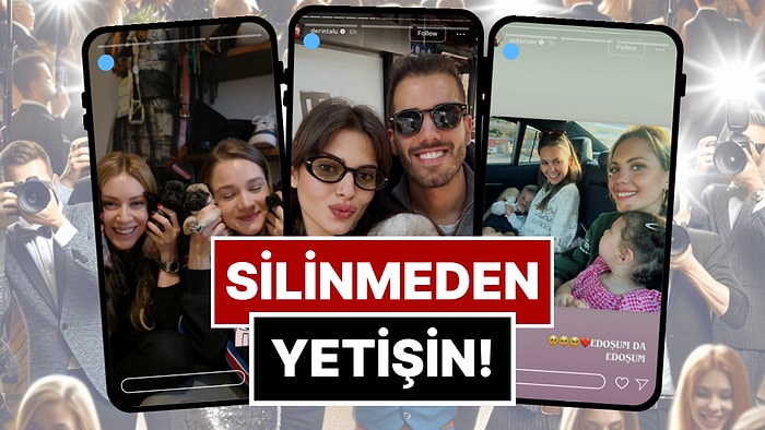 Silinmeden Yetişin: 30 Kasım-6 Aralık'ta Ünlülerin Paylaştığı "Kaçarsa Yazık Olur" Temalı Instagram Hikayeleri