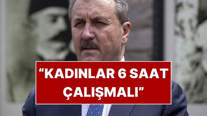 Mustafa Destici Kadınların Çalışma Saatlerine El Attı: "Kadınlar 6 Saat Çalışmalı"