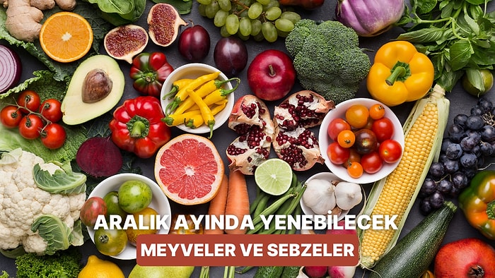 Her Ürünü Zamanında Yemeyi Sevenlere: Aralık Ayında Tüketilmesi Gereken 10 Meyve-Sebze