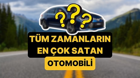 Tüm Zamanların En Çok Satan Otomobili Belli Oldu!