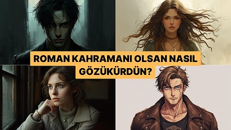Roman Kahramanı Olsaydın Nasıl Gözükürdün?