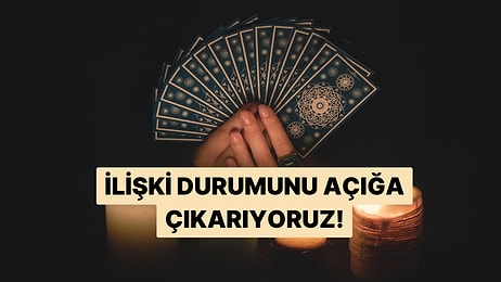 Bir Kart Seç: İlişki Durumunu Özetleyelim!