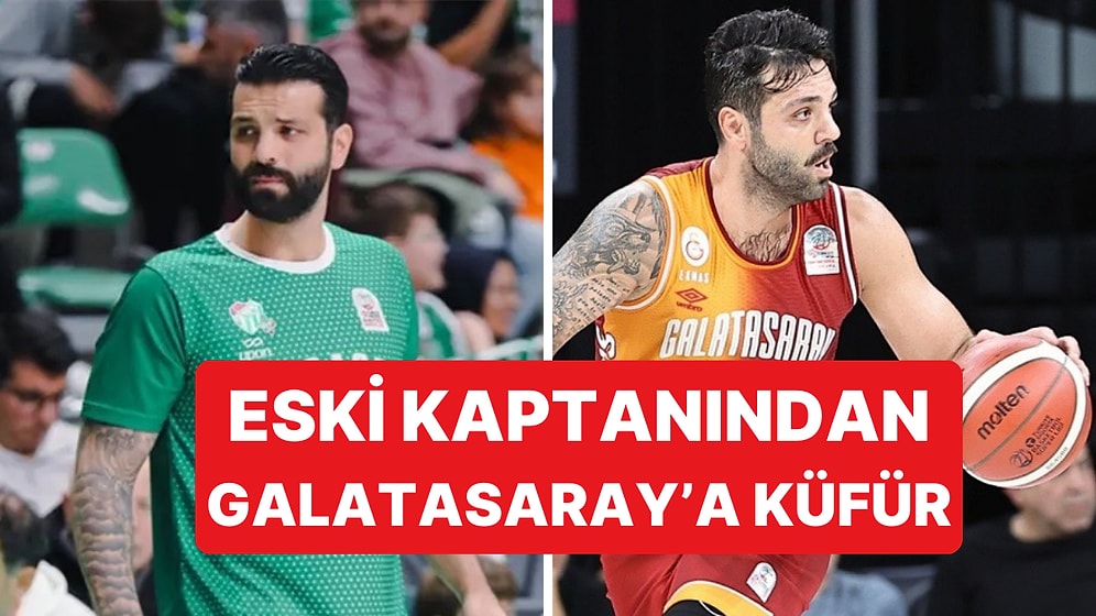 Göksenin Köksal, Eski Takımına Küfür Ettiği Gerekçesiyle Galatasaray'ın Tepkisini Çekti