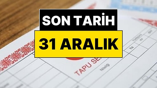 Tapular İçin Son Tarih 31 Aralık! Bu Tarihten Sonra Üç Kat Artacak