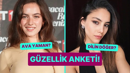 Güzellik Anketi: Ava Yaman Kimden Daha Güzel?