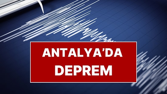Antalya'da Deprem: AFAD Depremin Büyüklüğünü Açıkladı