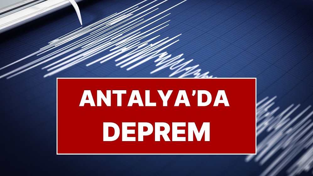 Antalya'da Deprem: AFAD Depremin Büyüklüğünü Açıkladı