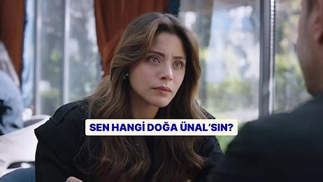 Sen Hangi Doğa Ünal'sın?