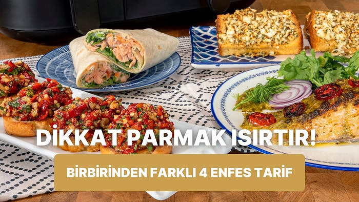 Menüde Neler Var Neleeer! Airfryer'da Dört Farklı Tarif Nasıl Yapılır?