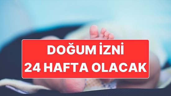 Bakanlık Kaynakları Açıkladı: Kadınlar İçin Doğum İzni 24 Haftaya Yükselecek