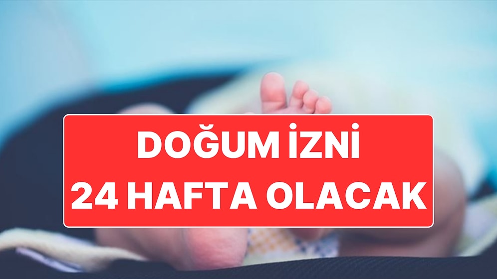 Bakanlık Kaynakları Açıkladı: Kadınlar İçin Doğum İzni 24 Haftaya Yükselecek