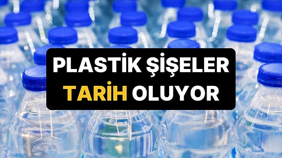 Aşamalı Olarak Kaldırılacak: Market Raflarındaki Plastik Şişeler Tarih Oluyor!
