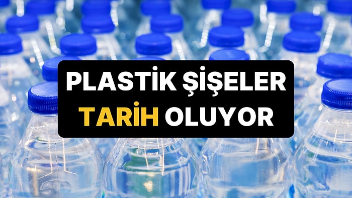 Aşamalı Olarak Kaldırılacak: Market Raflarındaki Plastik Şişeler Tarih Oluyor!