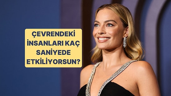 Çevrendeki İnsanları Kaç Saniyede Etkiliyorsun?