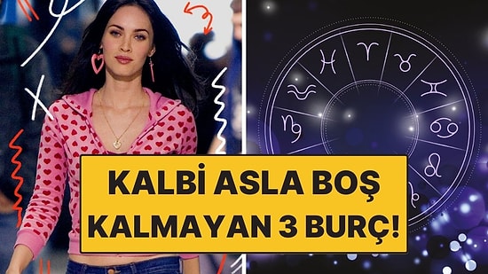 Kalbi Hiç Boş Kalmayan 3 Burç: Aşk Onların Peşini Asla Bırakmıyor!